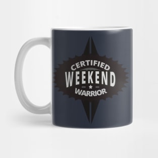 Certified Weekend Warrior Mug